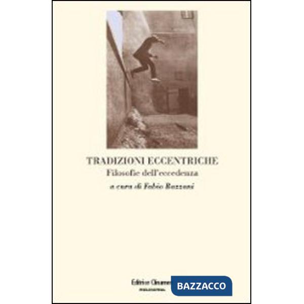 Tradizioni eccentriche. Filosofie dell'eccedenza