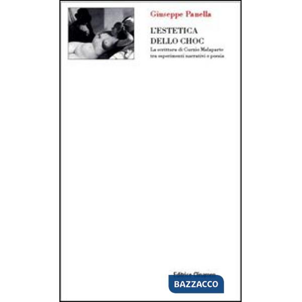 Estetica dello choc. La scrittura di Curzio Malaparte tra esperimenti narrativi 