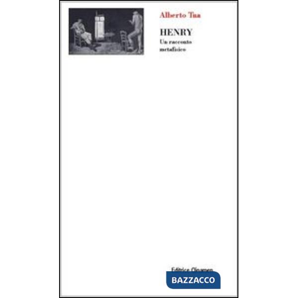 Henry. Un racconto metafisico