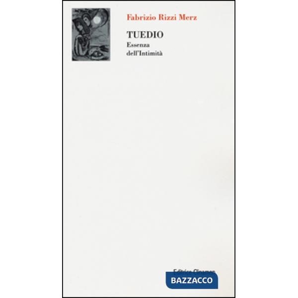 Tuedio. Essenza dell'intimità