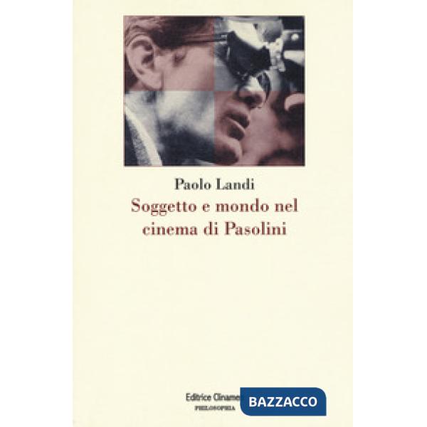 Soggetto e mondo nel cinema di Pasolini