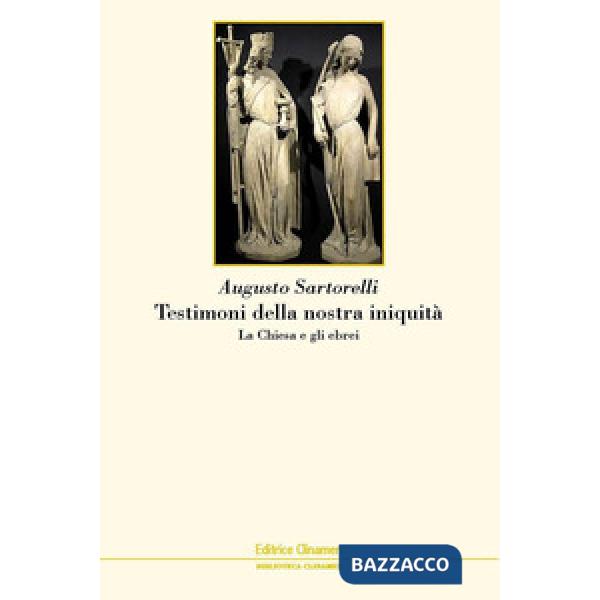 Testimoni della nostra iniquità. La Chiesa e gli ebrei