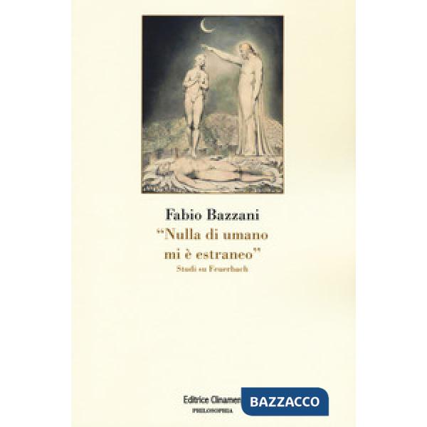 «Nulla di umano mi è estraneo». Studi su Feuerbach