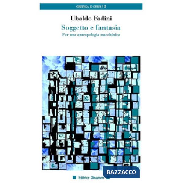 Soggetto e fantasia. Per una antropologia macchinica