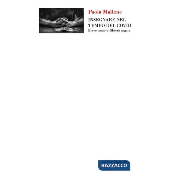 Insegnare nel tempo del Covid. Breve sunto di libertà negate