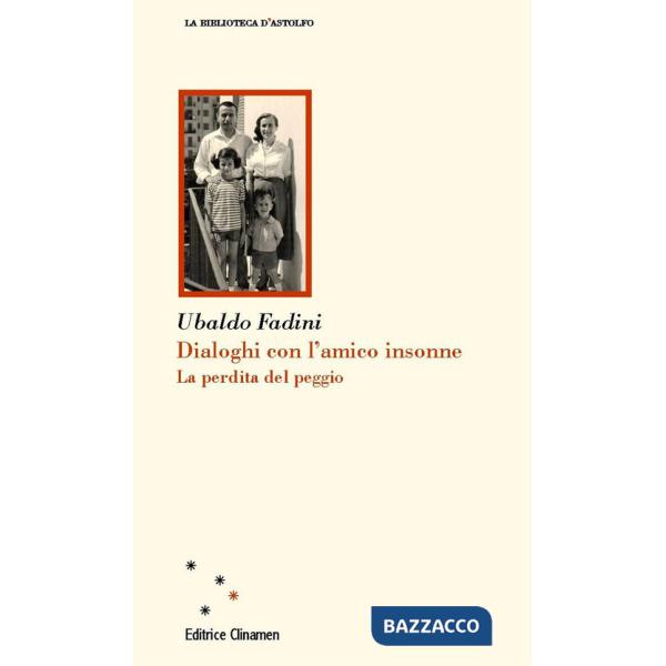 Dialoghi con l'amico insonne. La perdita del peggio