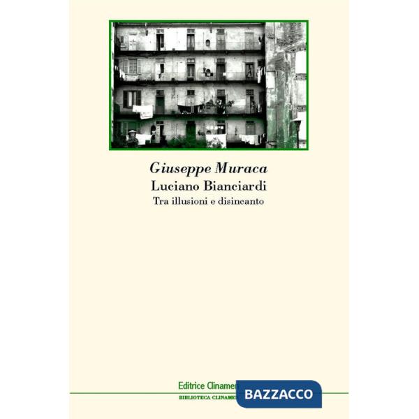 Luciano Bianciardi. Tra illusioni e disincanto