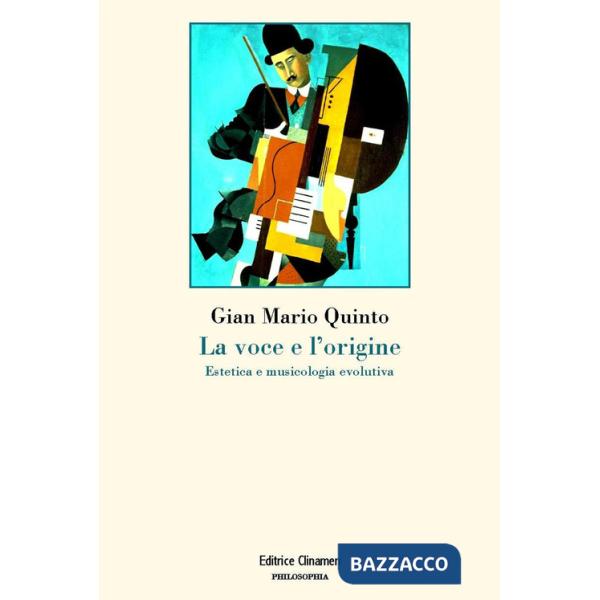 Voce e l'origine. Estetica e musicologia evolutiva (La)