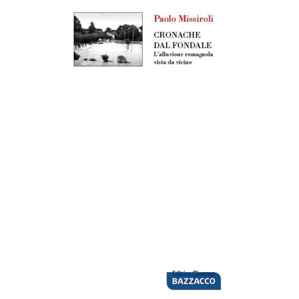 Cronache dal fondale. L'alluvione romagnola vista da vicino