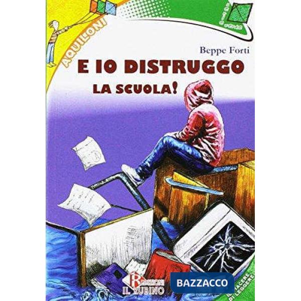 E IO DISTRUGGO LA SCUOLA