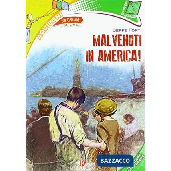 MALVENUTI IN AMERICA EMIGRARE ITALIANI