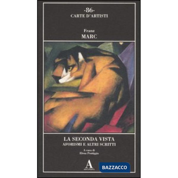 Seconda vista. Aforsimi e altri scritti (La)