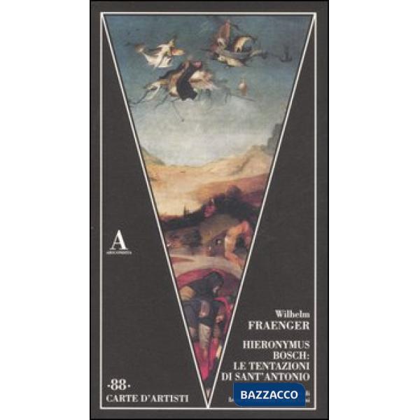 Hieronymus Bosch: le tentazioni di Sant'Antonio