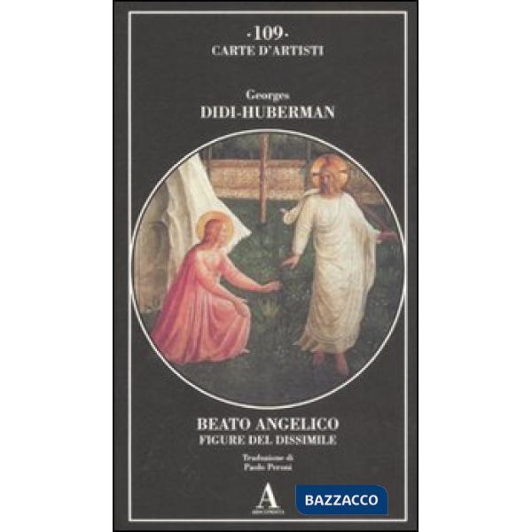 Beato Angelico. Figure del dissimile
