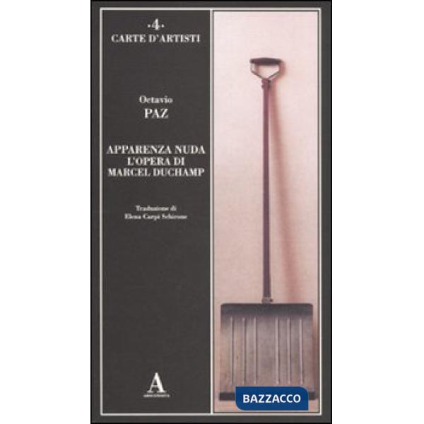 Apparenza nuda. L'opera di Marcel Duchamp