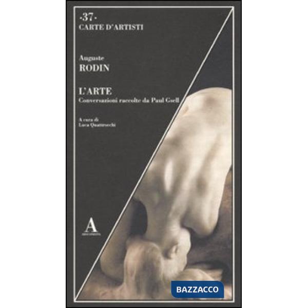 Arte. Conversazioni racolte da Paul Gsell (L')