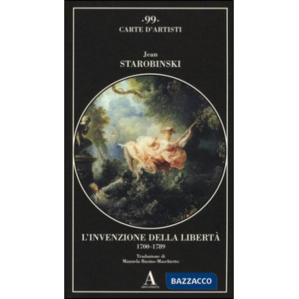 Invenzione della libertà 1700-1789 (L')