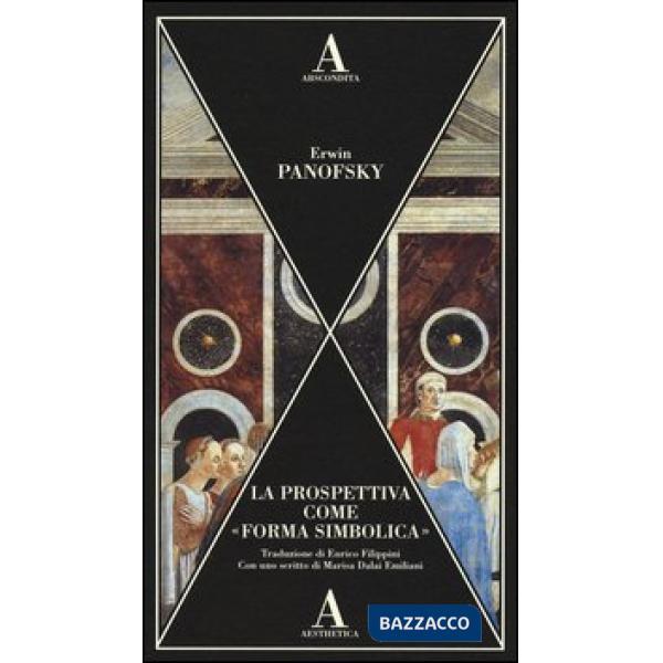 Prospettiva come «forma simbolica». Ediz. illustrata (La)