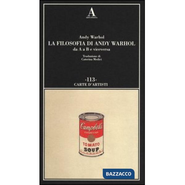 Filosofia di Andy Warhol da A a B e viceversa (La)