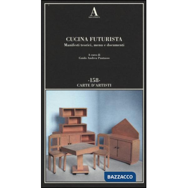 Cucina futurista. Manifesti teorici, menu e documenti