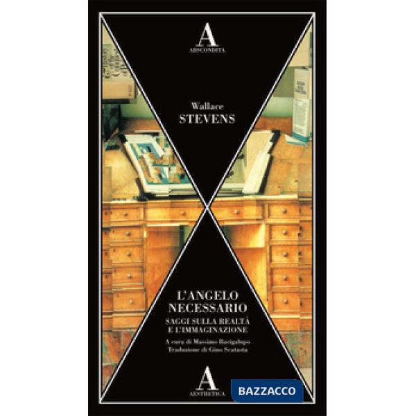 Angelo necessario. Saggi sulla realtà e l'immaginazione (L')
