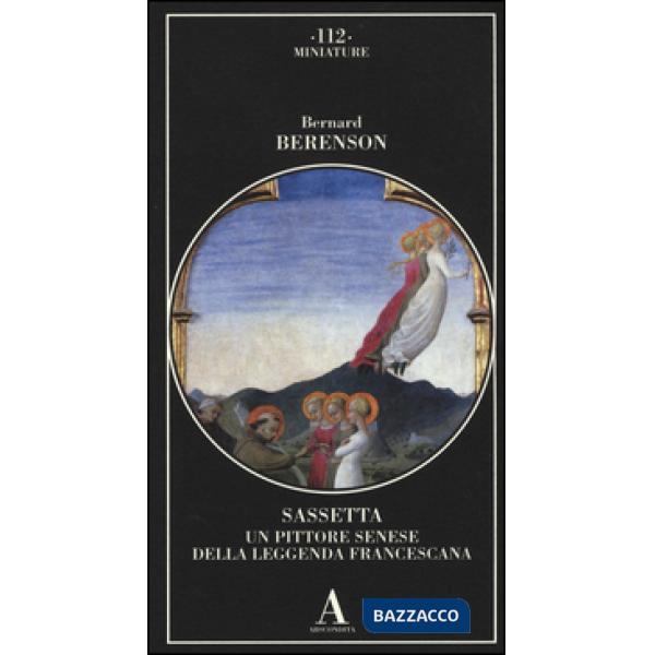 Sassetta. Un pittore senese della leggenda francescana