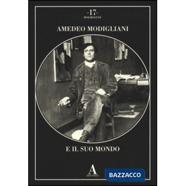 Amedeo Modigliani e il suo mondo