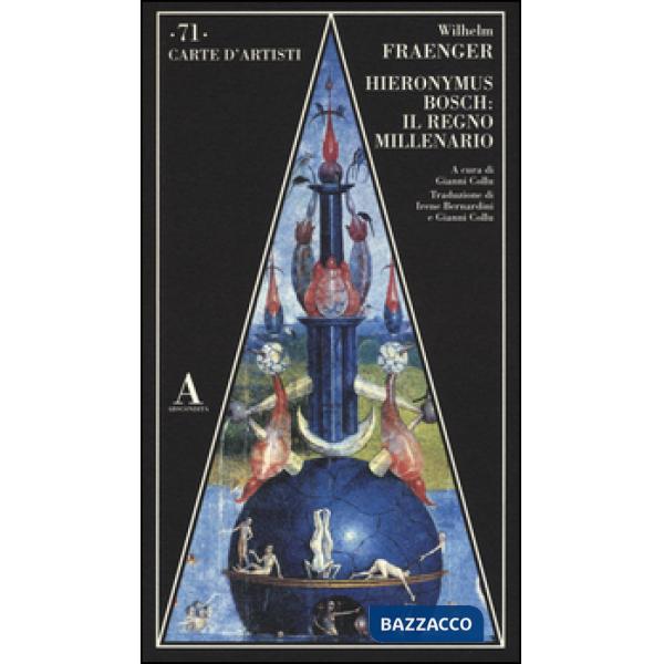 Hieronymus Bosch: il regno millenario. Ediz. illustrata