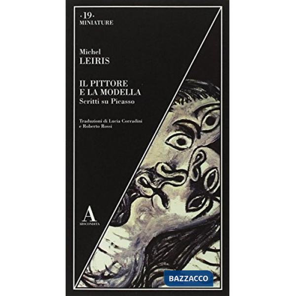 Pittore e la modella. Scritti su Picasso (Il)