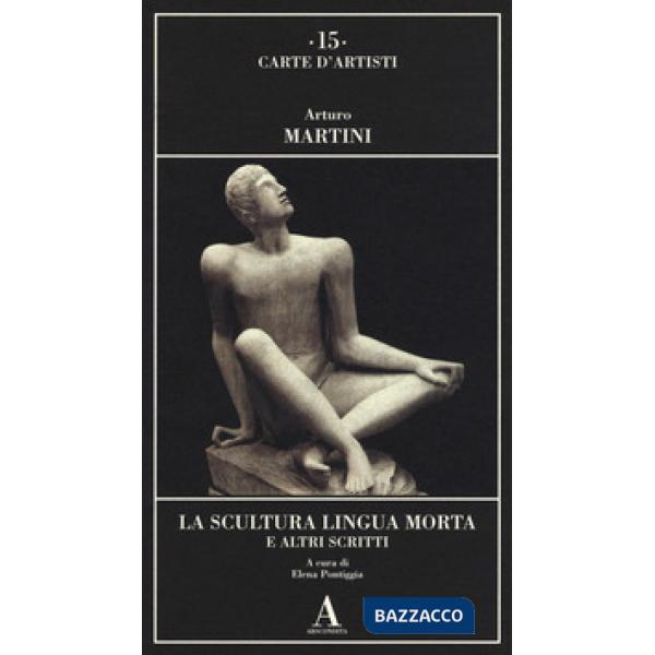 Scultura lingua morta e altri scritti (La)