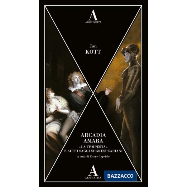 Arcadia amara. «La tempesta» e altri saggi shakespeariani