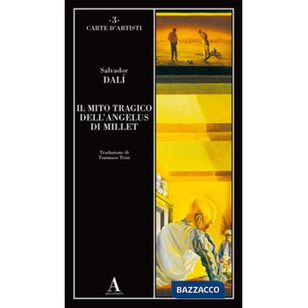 Mito tragico dell'Angelus di Millet (Il)