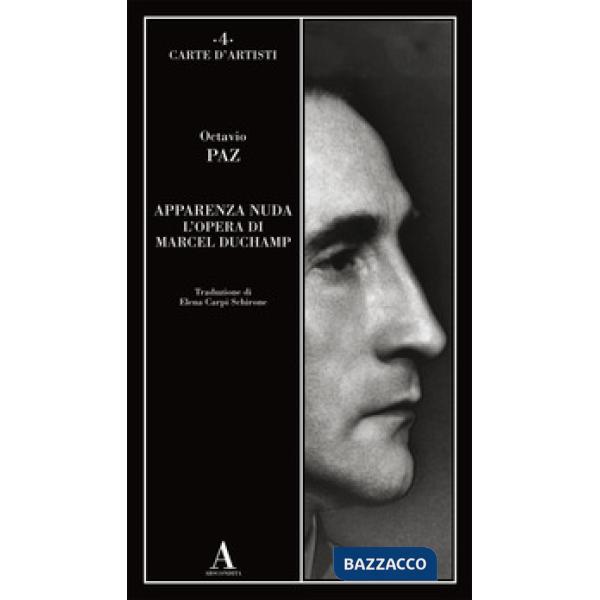Apparenza nuda. L'opera di Marcel Duchamp
