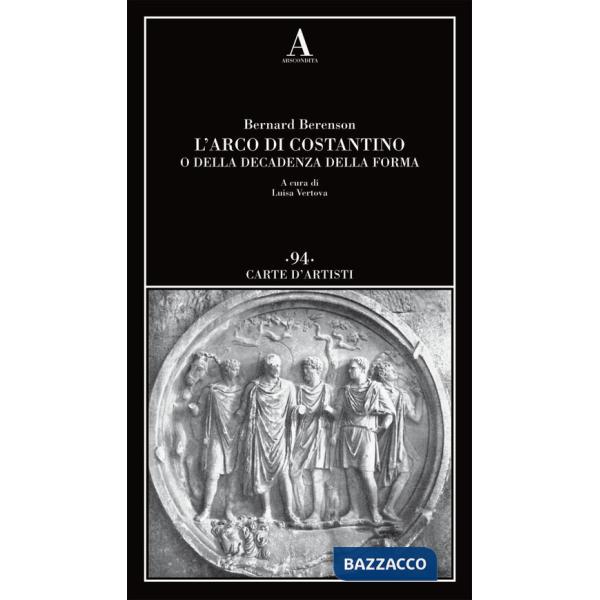 Arco di Costantino o della decadenza della forma (L')