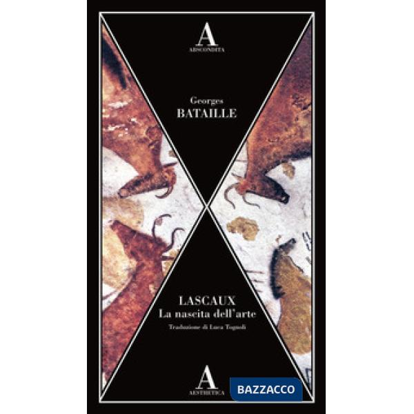 Lascaux. La nascita dell'arte