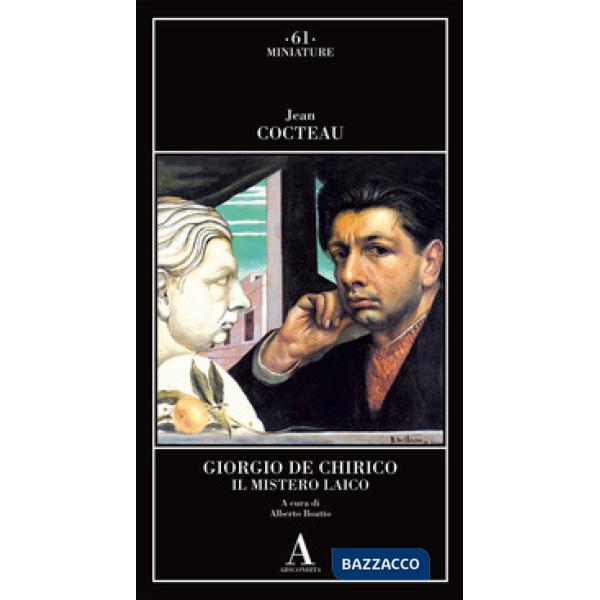 Giorgio de Chirico. Il mistero laico