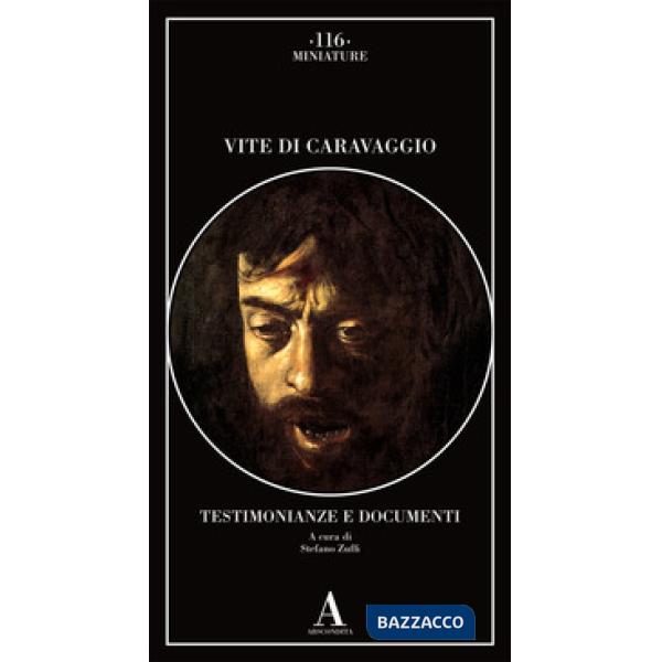 Vite di Caravaggio. Testimonianze e documenti
