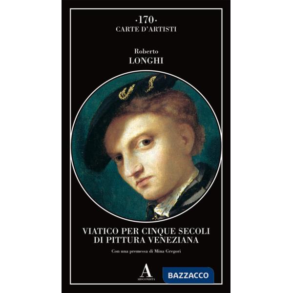 Viatico per cinque secoli di pittura veneziana