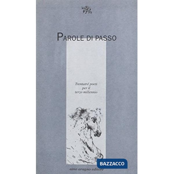 Parole di passo. Trentatré poeti per il terzo millennio