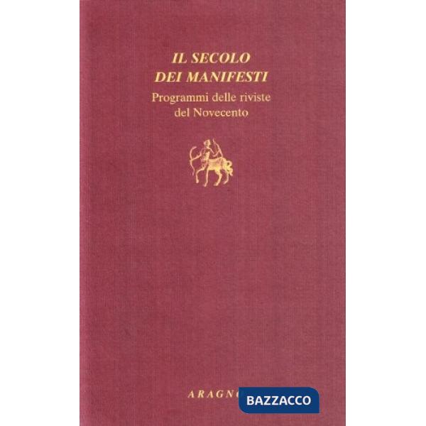 Il secolo dei manifesti. Programmi delle riviste del Novecento