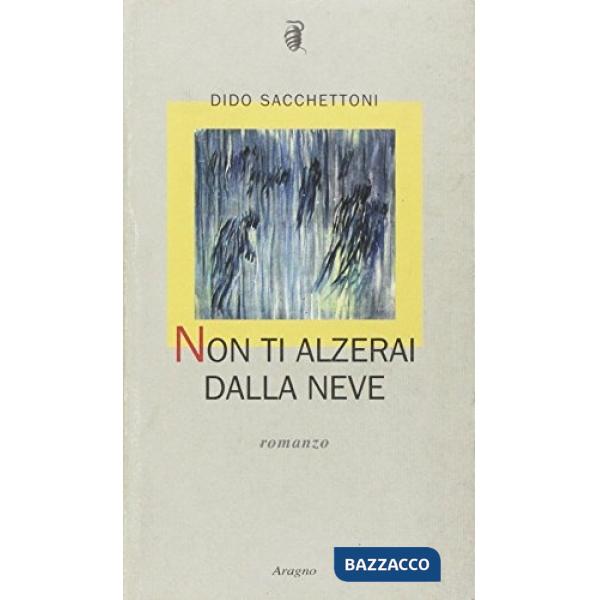 Non ti alzerai dalla neve