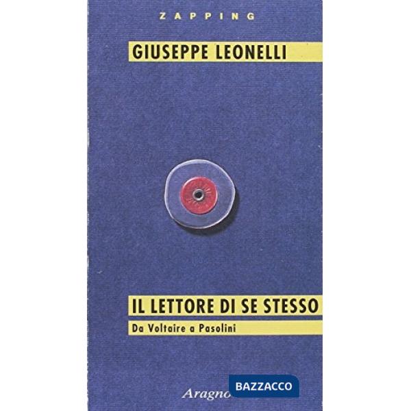 Il lettore di se stesso. Da Voltaire a Pasolini