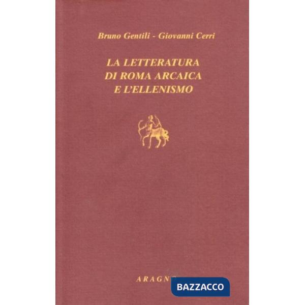 La letteratura di Roma arcaica e l'ellenismo