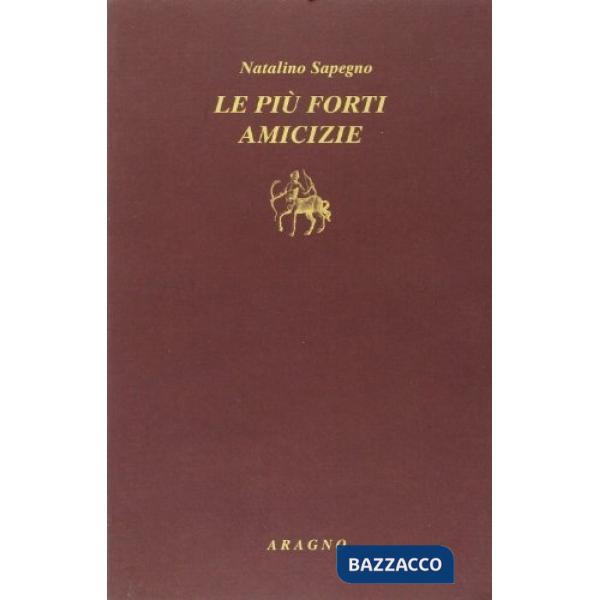 Le più forti amicizie. Carteggio 1918-30