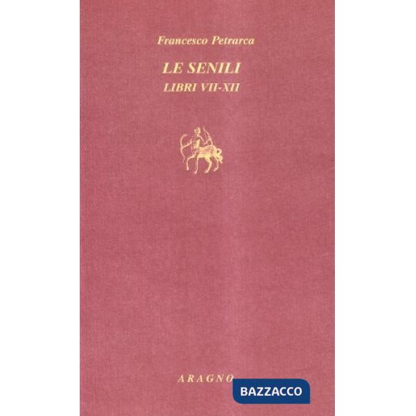 Le senili. Libri VII-XII