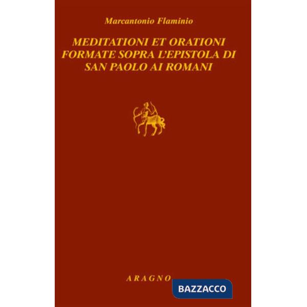 Meditationi et orationi formate sopra l'epistola di san Paolo ai Romani