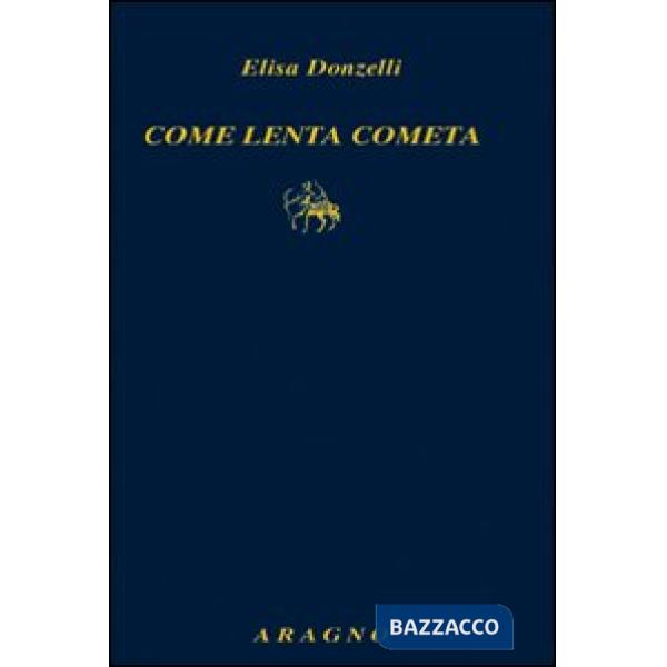 Come lenta cometa