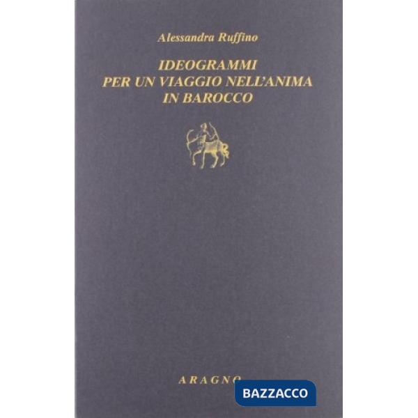 Ideogrammi per un viaggio nell'anima in barocco