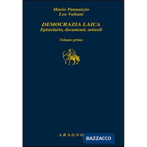 Democrazia laica. Epistolario, documenti, articoli