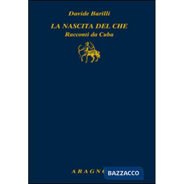 La nascita del Che. Racconti da Cuba